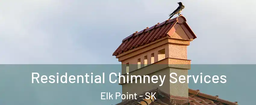  Residential Chimney Services Elk Point - SK