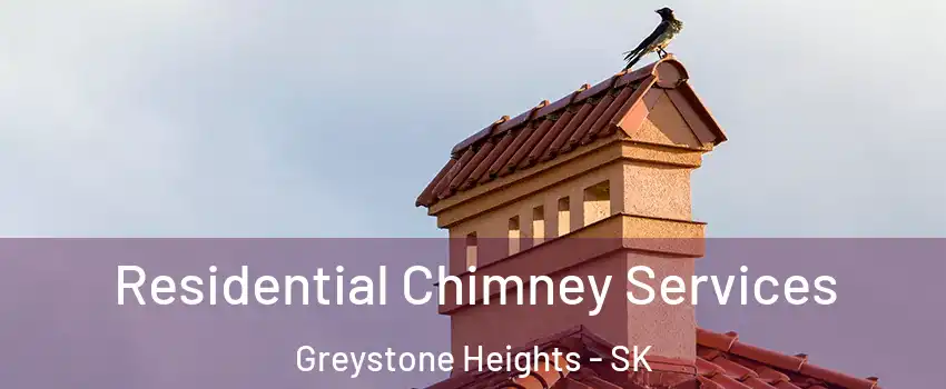  Residential Chimney Services Greystone Heights - SK