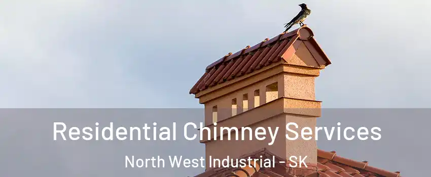  Residential Chimney Services North West Industrial - SK