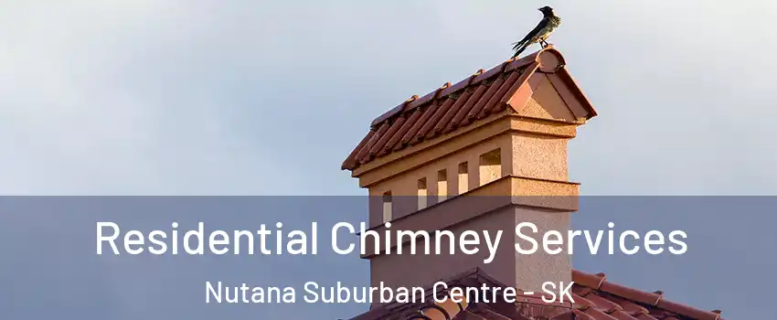  Residential Chimney Services Nutana Suburban Centre - SK