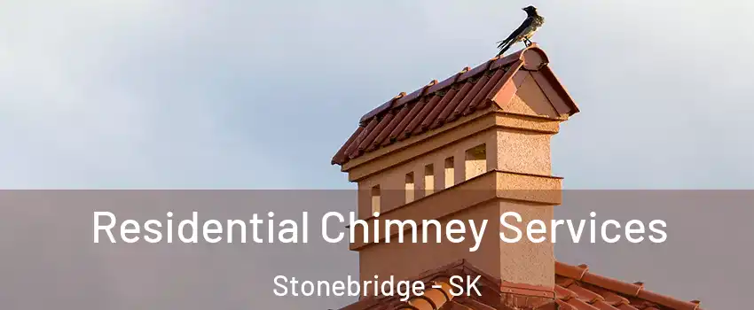  Residential Chimney Services Stonebridge - SK