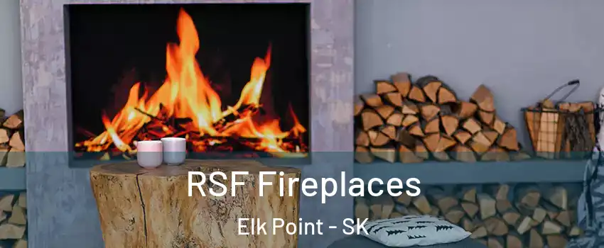  RSF Fireplaces Elk Point - SK