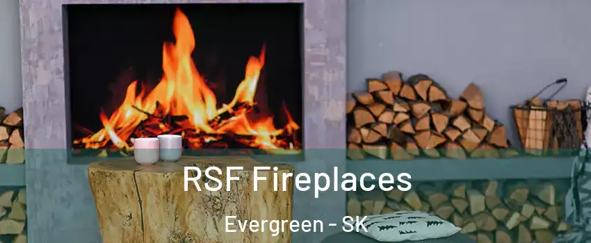  RSF Fireplaces Evergreen - SK