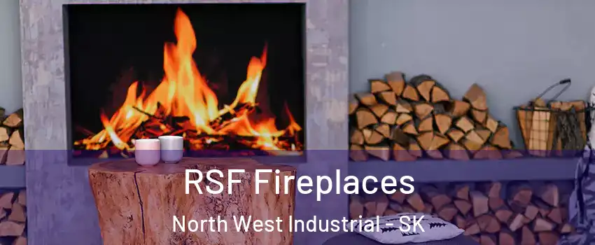 RSF Fireplaces North West Industrial - SK