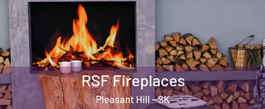  RSF Fireplaces Pleasant Hill - SK