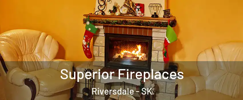  Superior Fireplaces Riversdale - SK