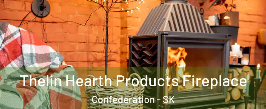  Thelin Hearth Products Fireplace Confederation - SK