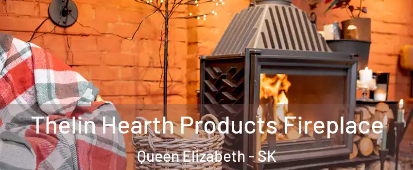  Thelin Hearth Products Fireplace Queen Elizabeth - SK