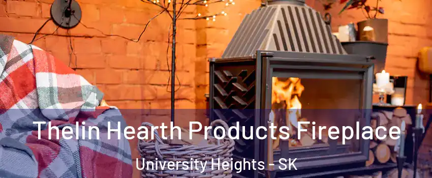  Thelin Hearth Products Fireplace University Heights - SK