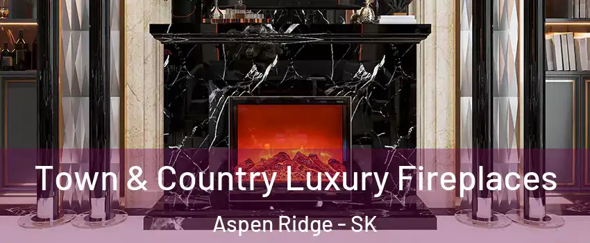  Town & Country Luxury Fireplaces Aspen Ridge - SK