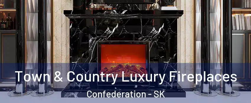  Town & Country Luxury Fireplaces Confederation - SK