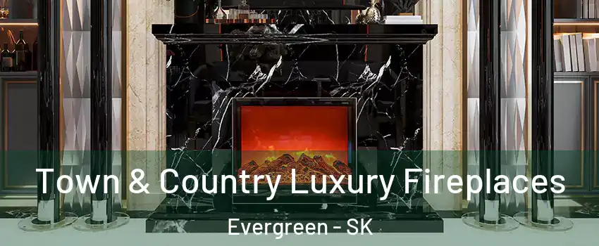  Town & Country Luxury Fireplaces Evergreen - SK