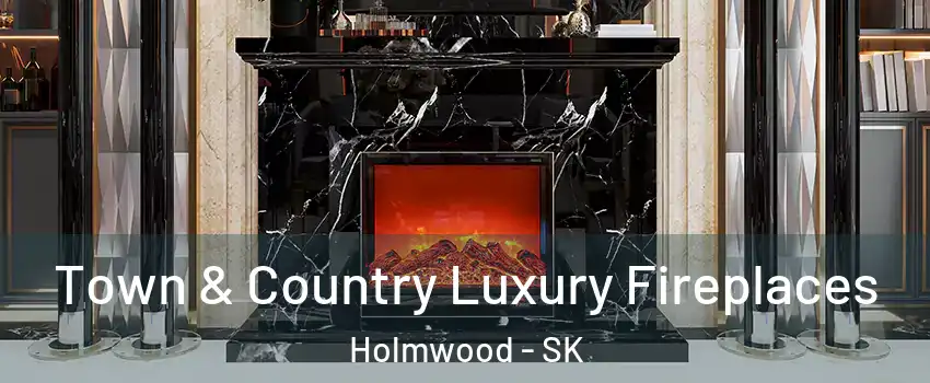  Town & Country Luxury Fireplaces Holmwood - SK