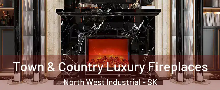  Town & Country Luxury Fireplaces North West Industrial - SK