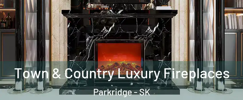  Town & Country Luxury Fireplaces Parkridge - SK