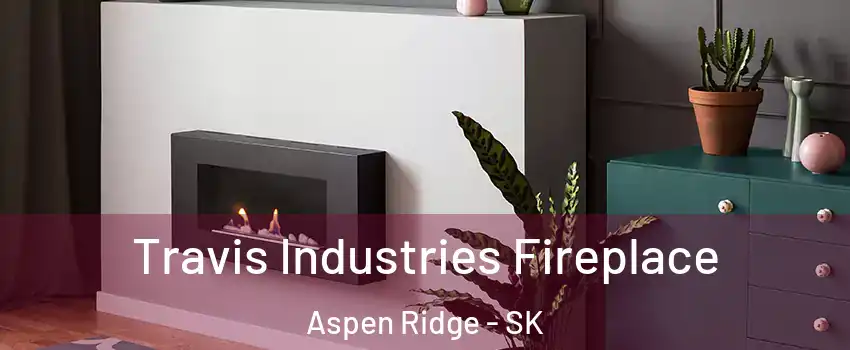  Travis Industries Fireplace Aspen Ridge - SK