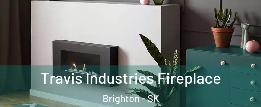  Travis Industries Fireplace Brighton - SK