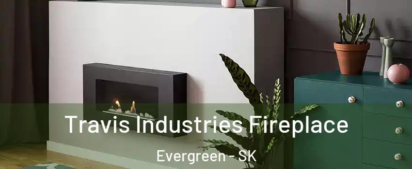  Travis Industries Fireplace Evergreen - SK