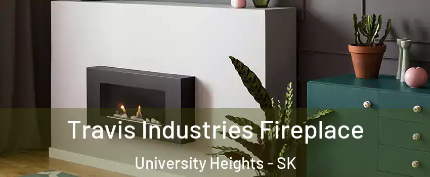 Travis Industries Fireplace University Heights - SK