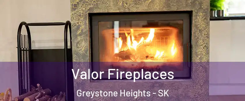  Valor Fireplaces Greystone Heights - SK