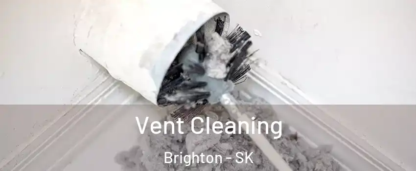  Vent Cleaning Brighton - SK