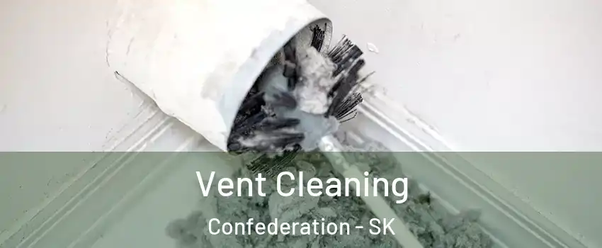  Vent Cleaning Confederation - SK