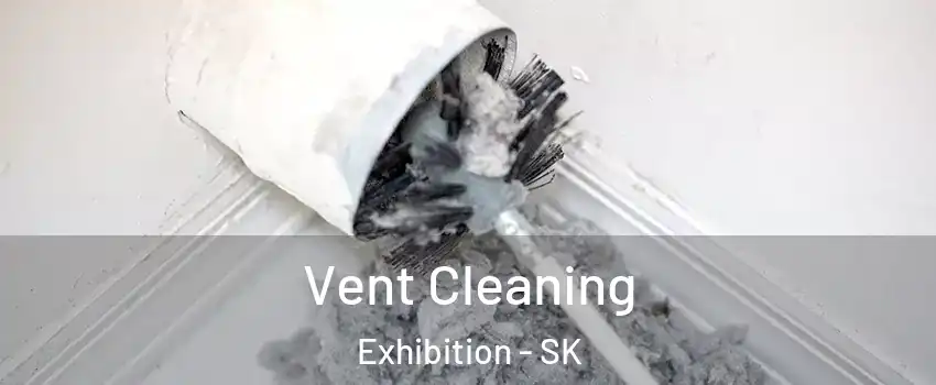 Vent Cleaning Exhibition - SK