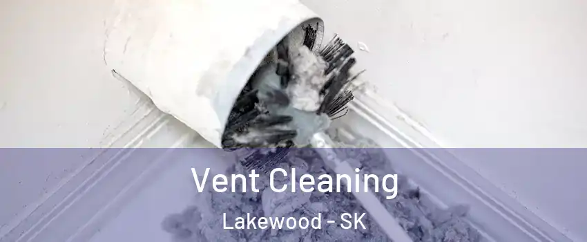  Vent Cleaning Lakewood - SK
