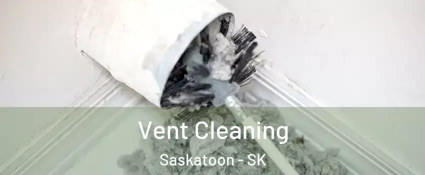  Vent Cleaning Saskatoon - SK