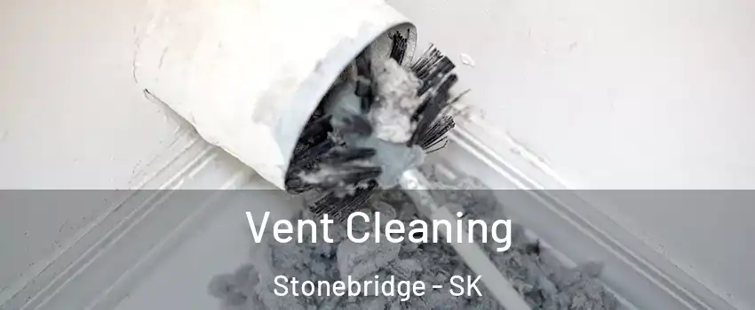  Vent Cleaning Stonebridge - SK