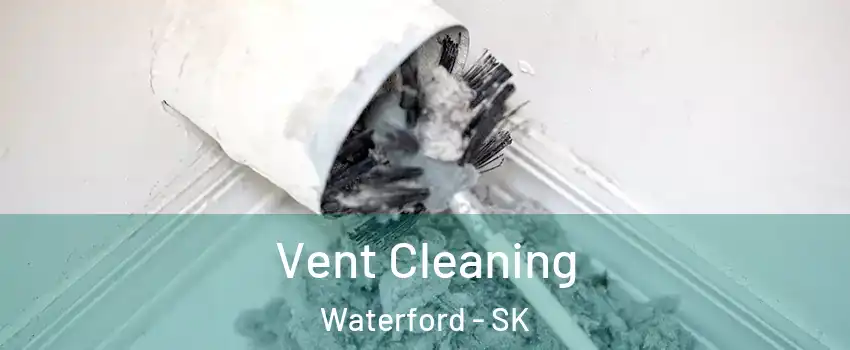  Vent Cleaning Waterford - SK