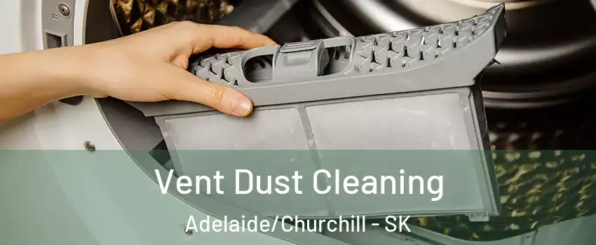  Vent Dust Cleaning Adelaide/Churchill - SK