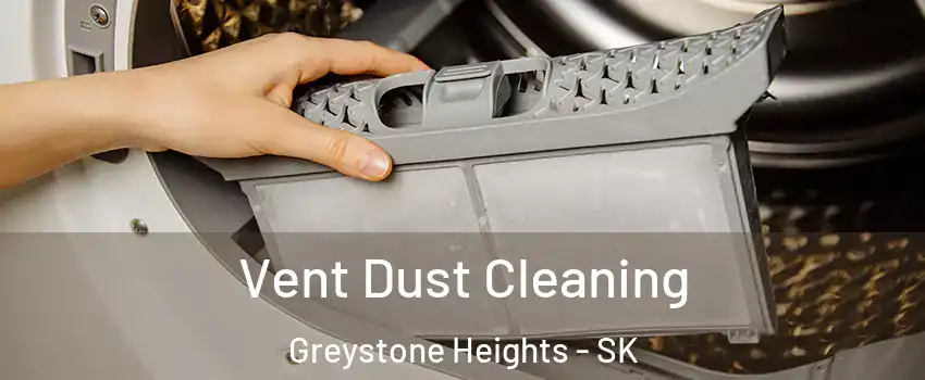  Vent Dust Cleaning Greystone Heights - SK