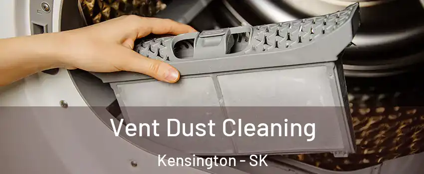  Vent Dust Cleaning Kensington - SK