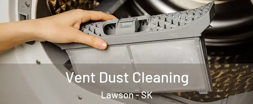  Vent Dust Cleaning Lawson - SK