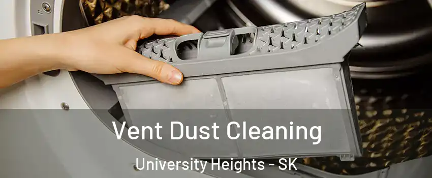  Vent Dust Cleaning University Heights - SK