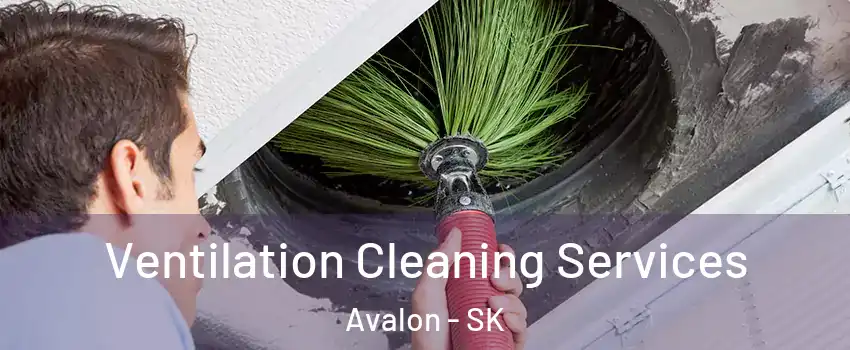  Ventilation Cleaning Services Avalon - SK