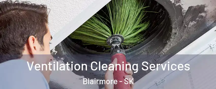 Ventilation Cleaning Services Blairmore - SK