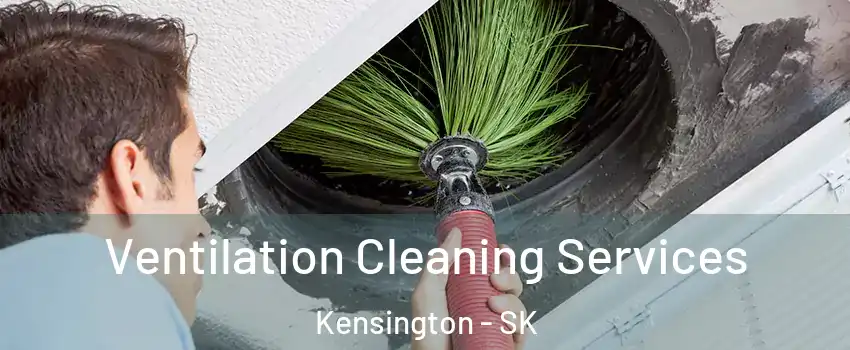  Ventilation Cleaning Services Kensington - SK