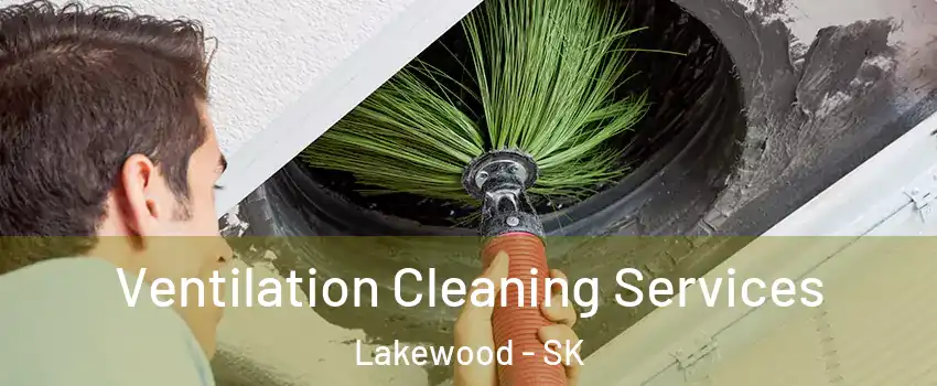  Ventilation Cleaning Services Lakewood - SK