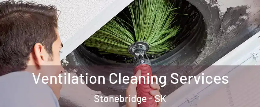  Ventilation Cleaning Services Stonebridge - SK