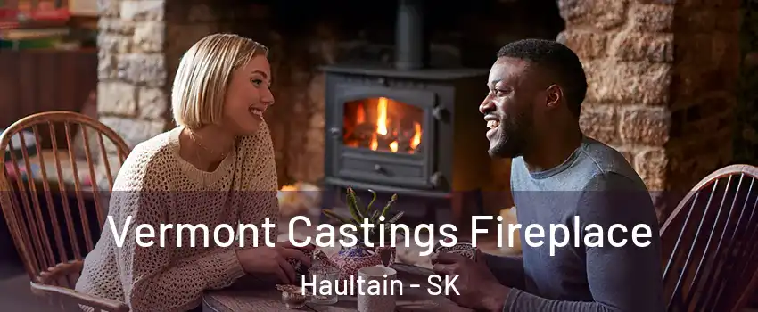  Vermont Castings Fireplace Haultain - SK