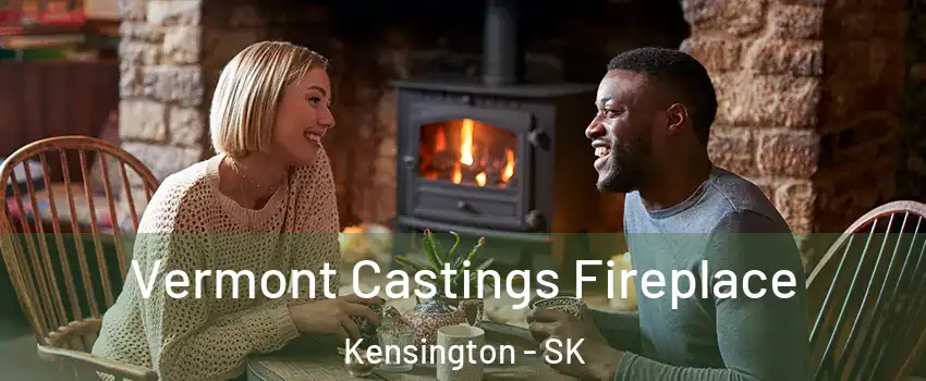  Vermont Castings Fireplace Kensington - SK