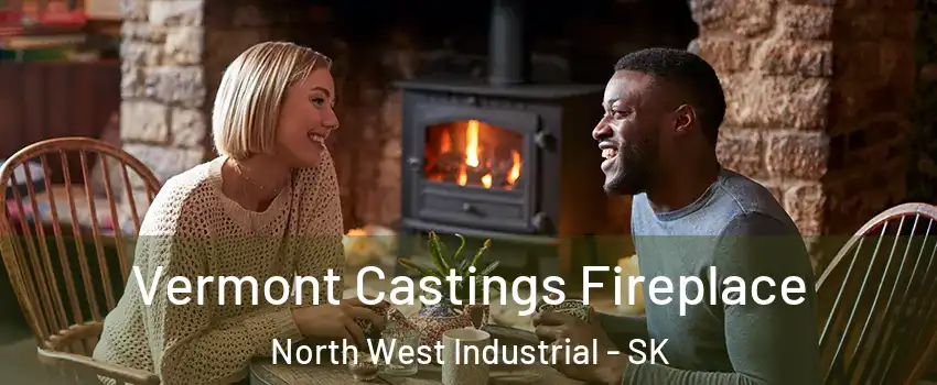  Vermont Castings Fireplace North West Industrial - SK
