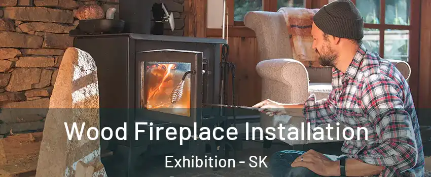  Wood Fireplace Installation Exhibition - SK