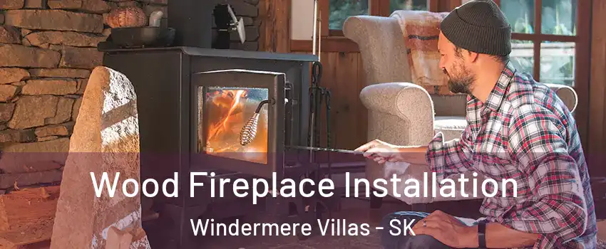  Wood Fireplace Installation Windermere Villas - SK