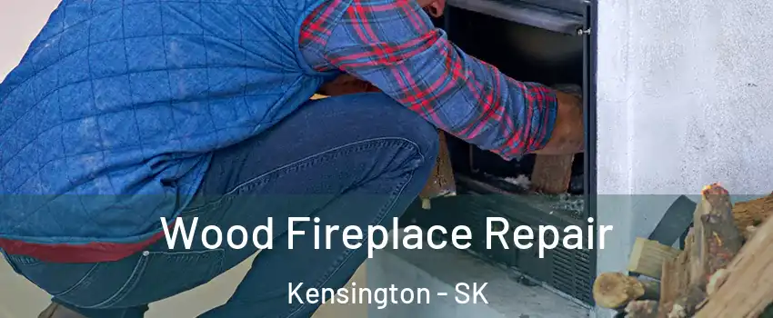  Wood Fireplace Repair Kensington - SK