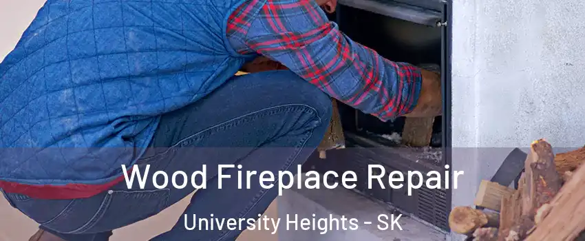  Wood Fireplace Repair University Heights - SK