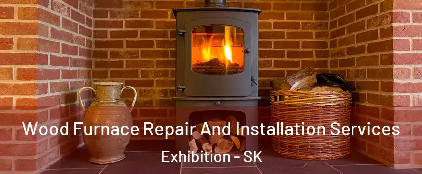  Wood Furnace Repair And Installation Services Exhibition - SK