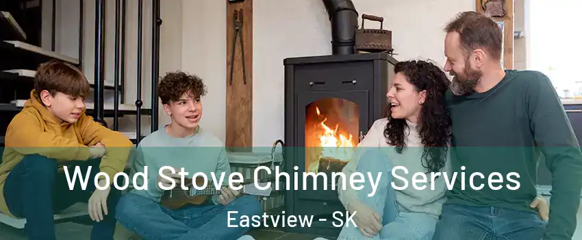 Wood Stove Chimney Services Eastview - SK